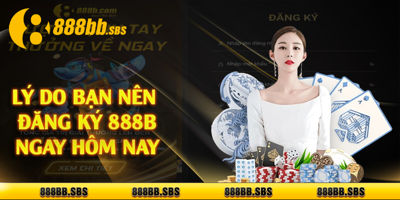 Lý do bạn nên đăng ký 888B ngay hôm nay 