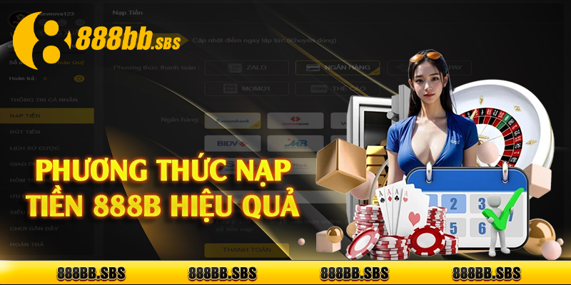 Phương thức nạp tiền 888B hiệu quả 